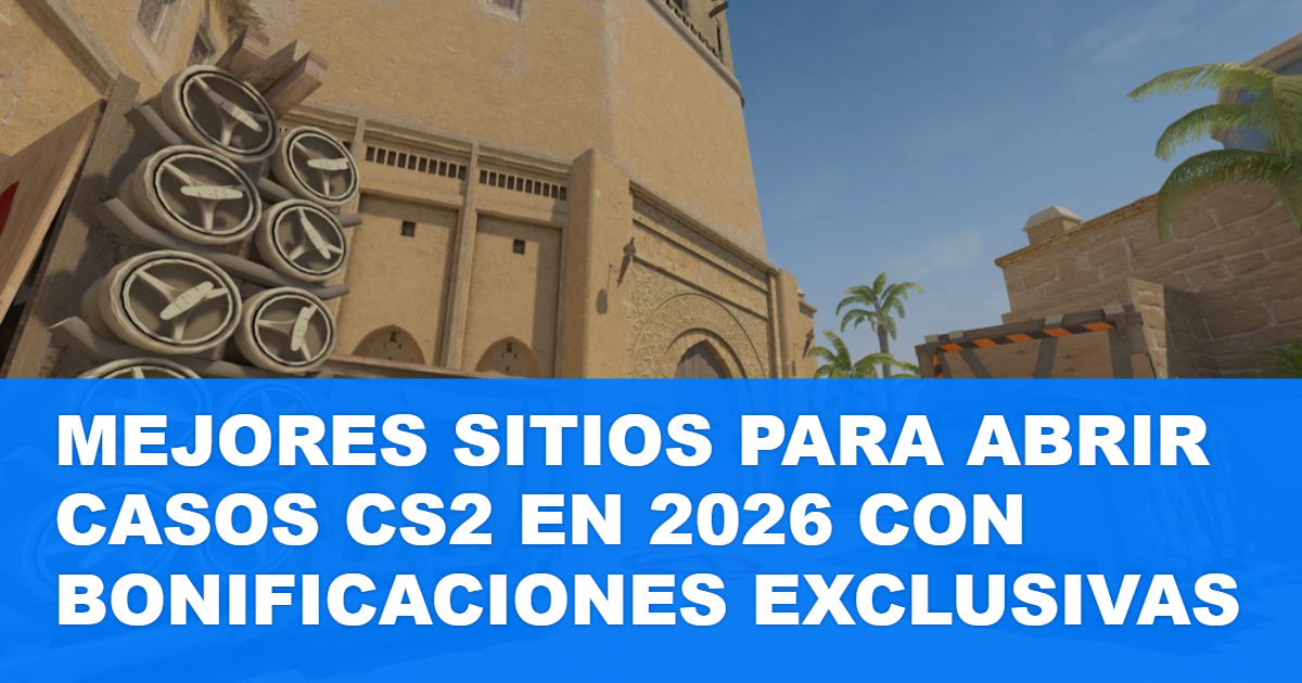 Mejores sitios para abrir casos CS2 en 2026 con bonificaciones exclusivas