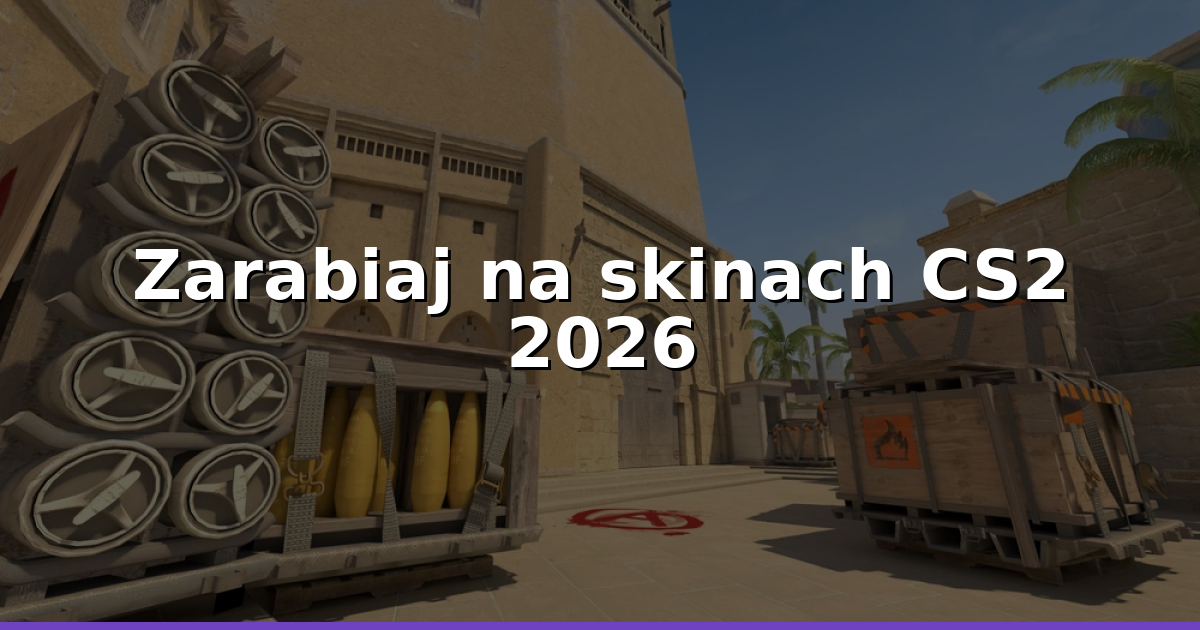 Zarabianie na skinach CS2 w 2026: trading, flipy i promocje