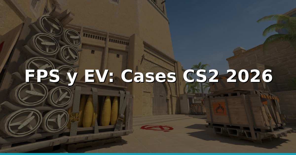 Optimiza FPS y EV al abrir cases en CS2 - Guía 2026