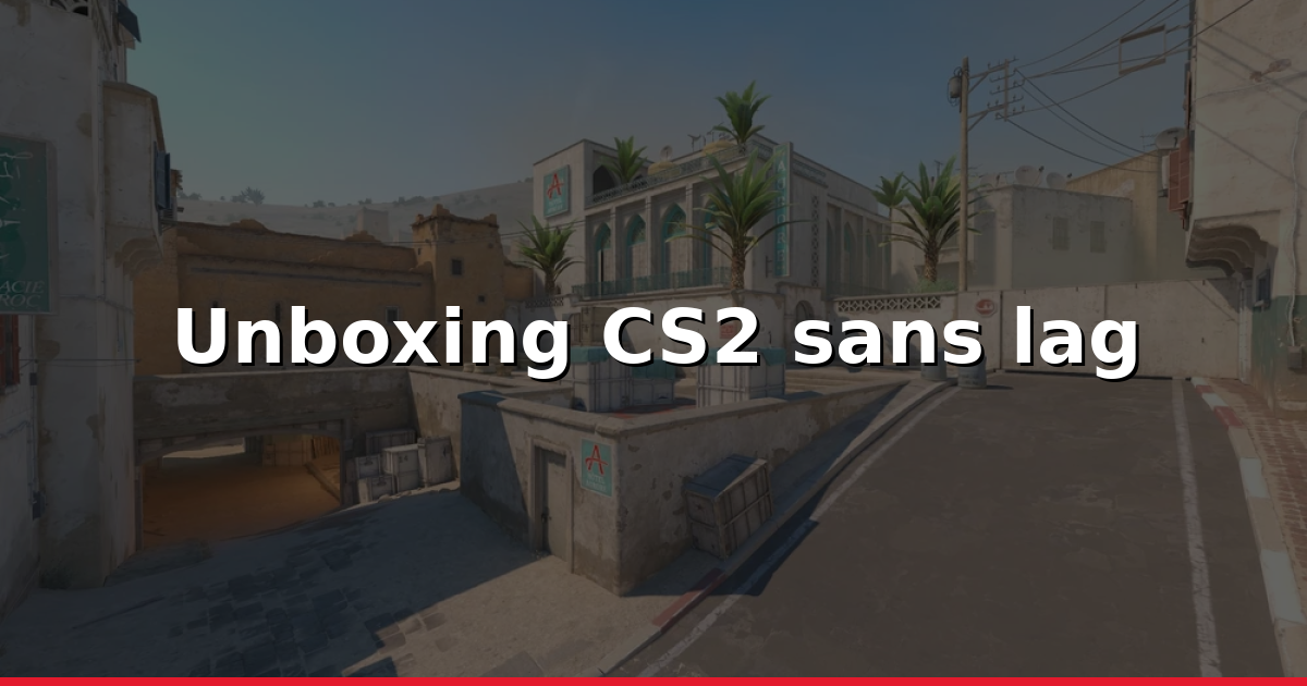 Optimiser son PC: booster FPS pour unboxing CS2