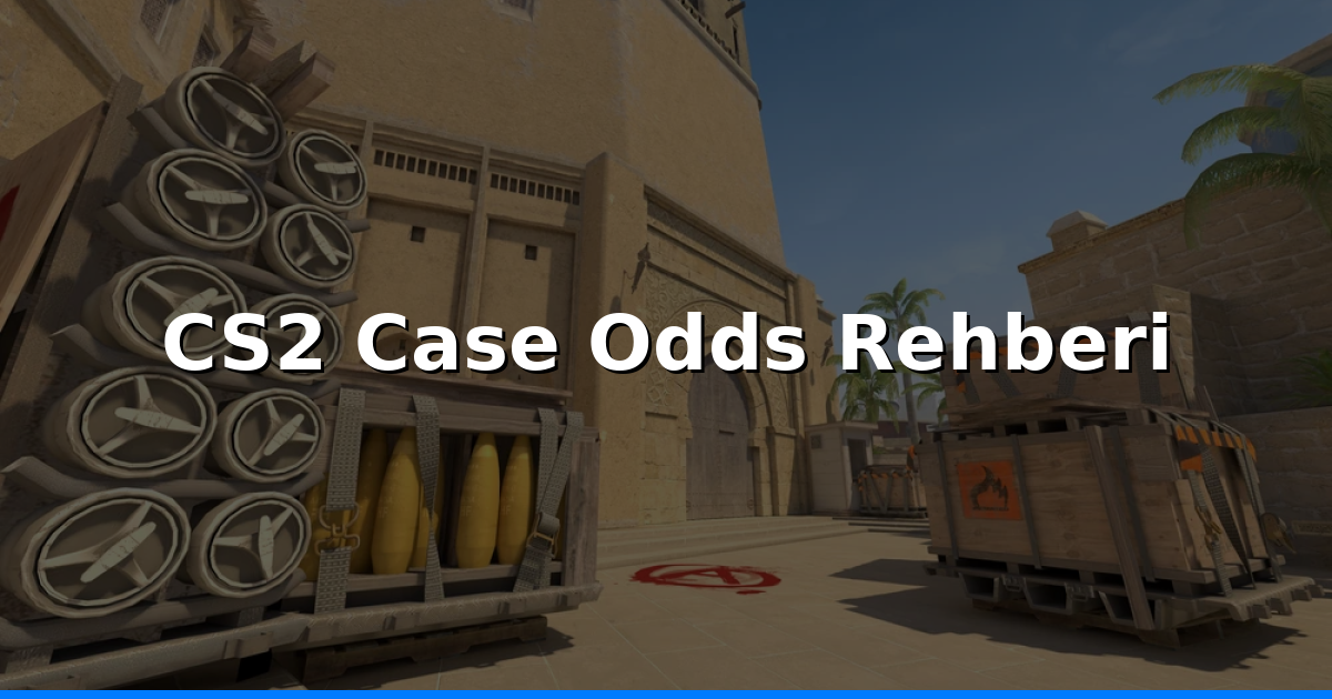 CS2 case odds 2026: Hangi caseler kâr getirir?