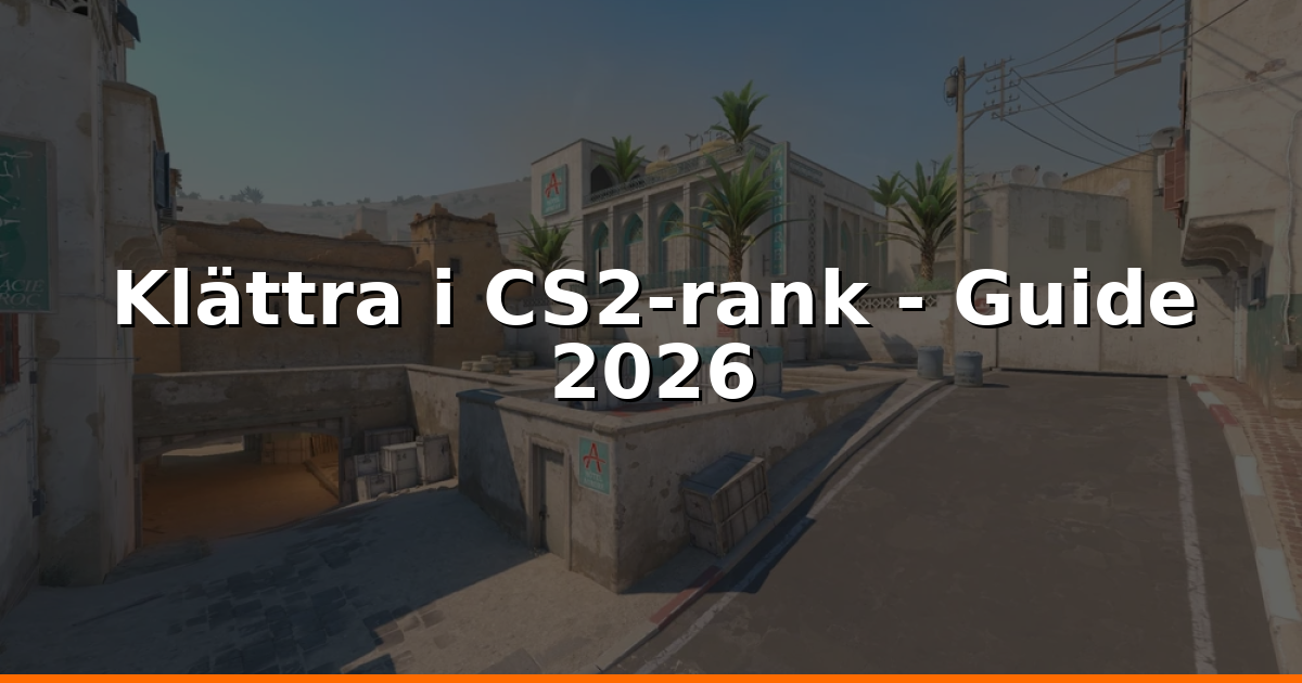 CS2-rank: Komplett plan för att ranka upp 2026