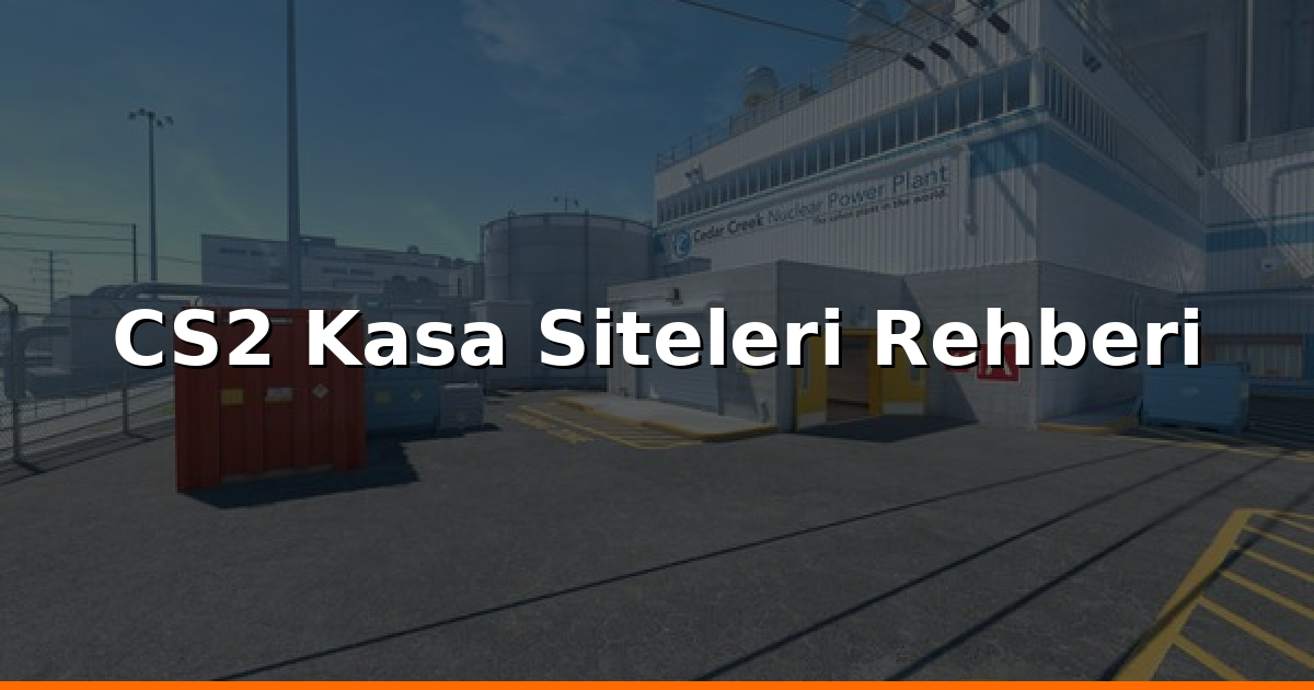 CS2 kasa siteleri: 2026 Karşılaştırma ve EV Rehberi