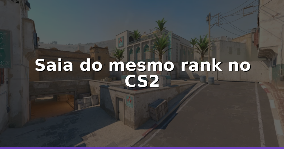 Travar no mesmo rank CS2: Guia prático para subir