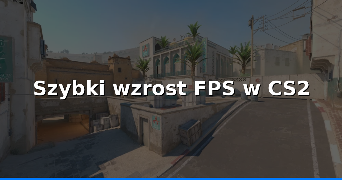 CS2 optymalizacja FPS - szybkie ustawienia i komendy