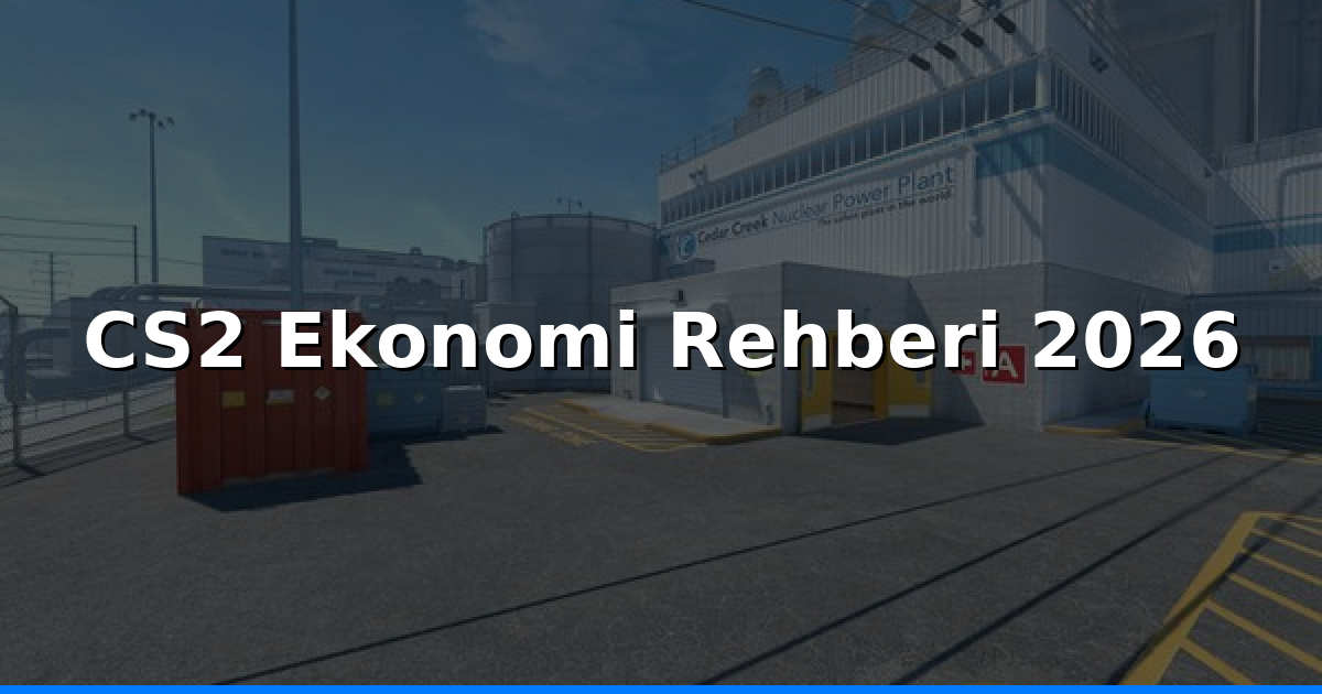 CS2 ekonomisi: 2026 Rehberi - Buy/Save/Force & Skin Yatırımı