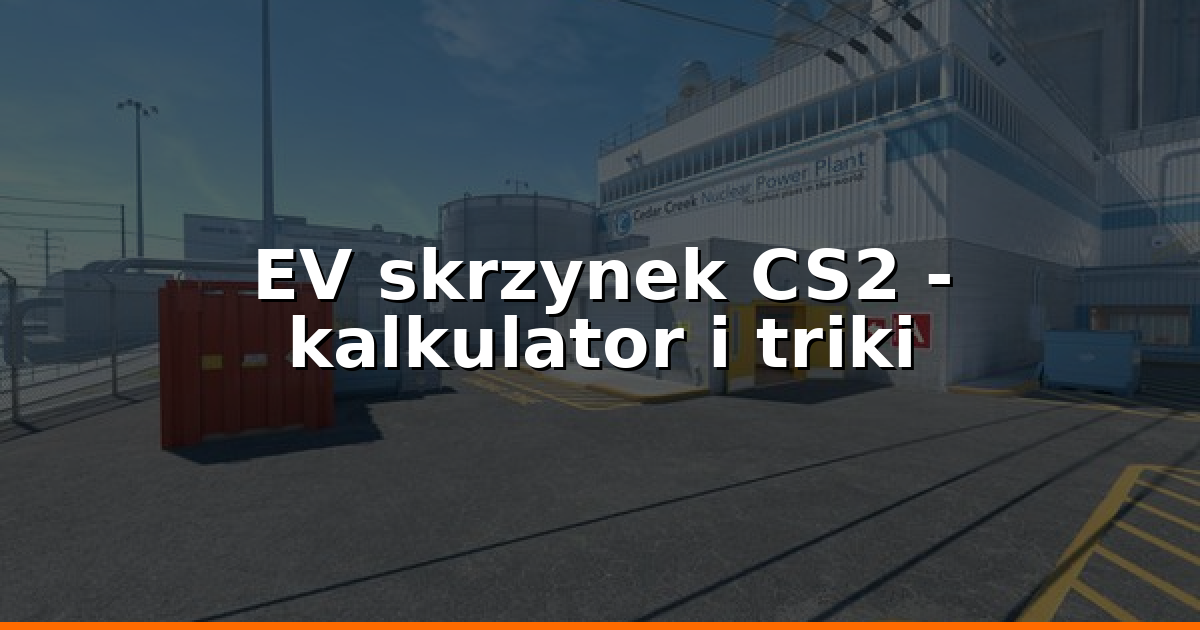 EV skrzynek CS2: kalkulator, szanse i strategie