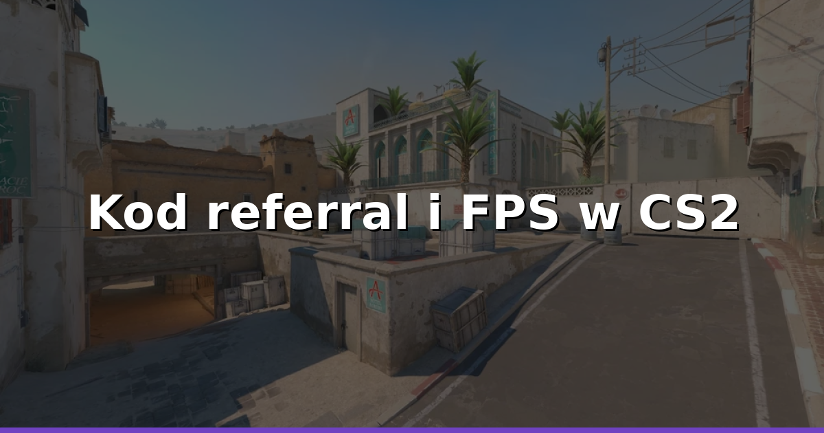 Kod referral CS2: Gdzie użyć i jak nie tracić FPS