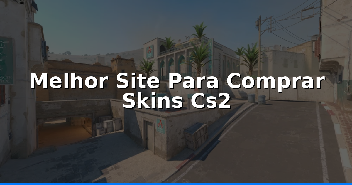 Melhor Site Para Comprar Skins Cs2 2026: Segurança &amp; Taxas