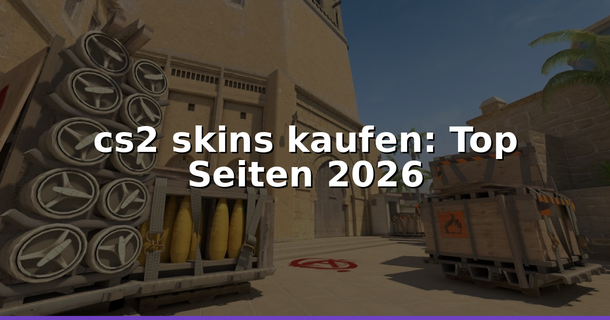 cs2 skins kaufen Best In 2026: Top Seiten, Checks & Tipps