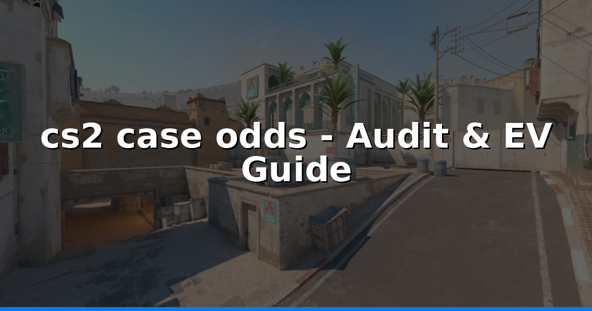 cs2 case odds Best Guide 2026: Audit, EV &amp; Tips Explained