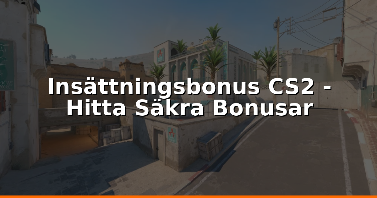 Insättningsbonus CS2 2026: Hur Hittar Och Använder Jag Dem?