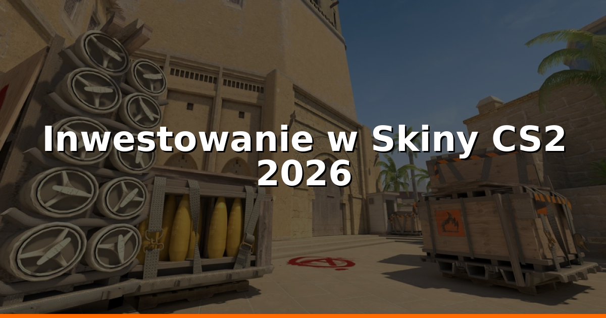 Skiny CS2: Jak Inwestować w 2026? Praktyczny Plan