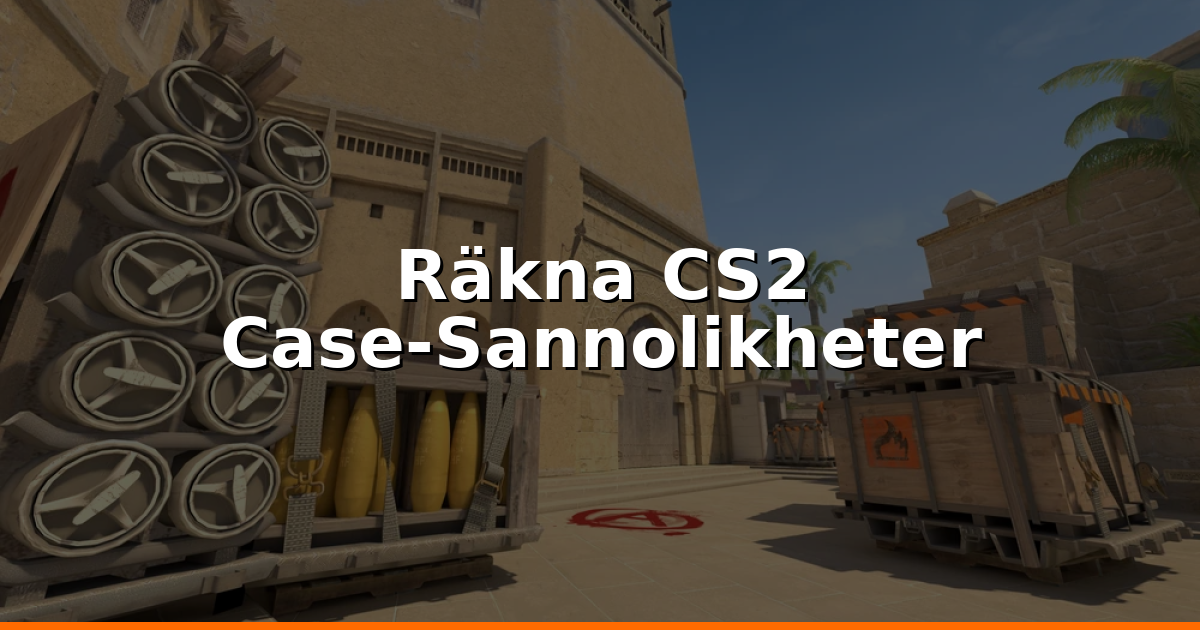 CS2 Case-Sannolikheter: Hur Räknar Man Drop Rates Och EV?