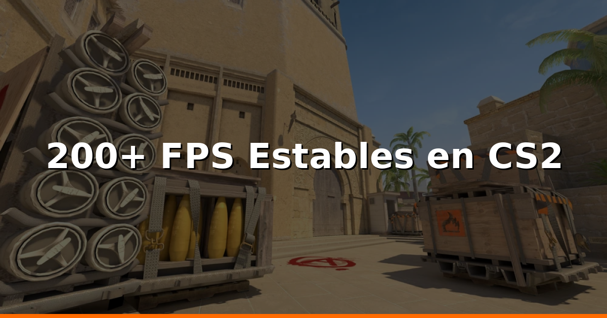 200+ FPS En CS2: ¿Cómo Conseguir Sesiones Estables 2026